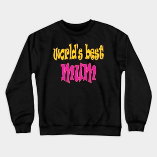 Happy Mothers Day Gift for World s Best Mum Mom Crewneck Sweatshirt